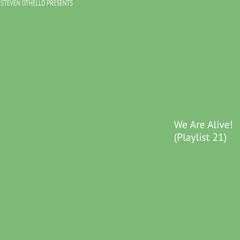 We Are Alive! (Playlist 21)