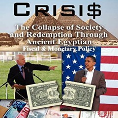 (PDF/DOWNLOAD) Dollar Crisis: The Collapse of Society and Redemption Through Ancient Egyptian Mon