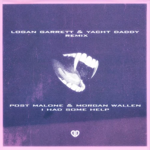 Post Malone & Morgan Wallen - I Had Some Help (Logan Garrett & Yacht Daddy Remix)