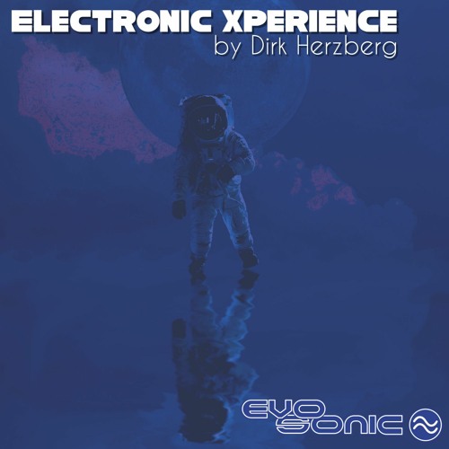 Electronic Xperience #1-by Dirk Herzberg on Evosonic Radio 23.01.2024