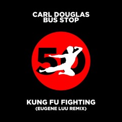 Kung Fu Fighting (Eugene Luu Remix)