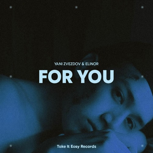Yani Zvezdov & Elinor - For You (Original Mix)