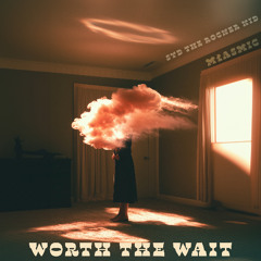Worth the Wait ft Syd The Rocker Kid