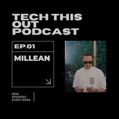 Tech This Out Podcast EP.01 (Millean. Interview) (Available On All Platforms)