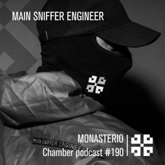 Monasterio Chamber Podcast #190 MAIN SNIFFER ENGINEER