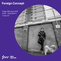 Foreign Concept - 30th APR 2021