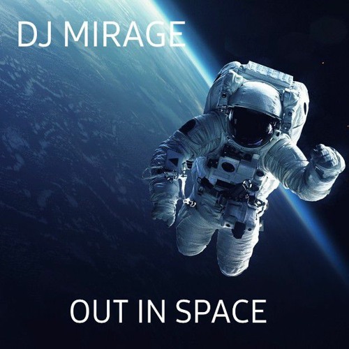 OUT IN SPACE By DJ MIRAGE May 30, 2022, 917 PM.m4a