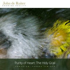 327 - Purity of Heart: The Holy Grail - 2 of 2