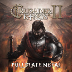 CK2 Main Theme (From The Full Plate Metal Soundtrack)