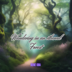 Wandering in an ethereal forest