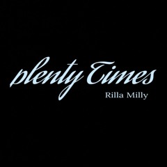 Plenty Times - Rilla Milly