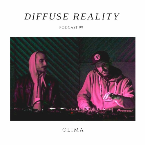 Diffuse Reality Podast 099: Clima