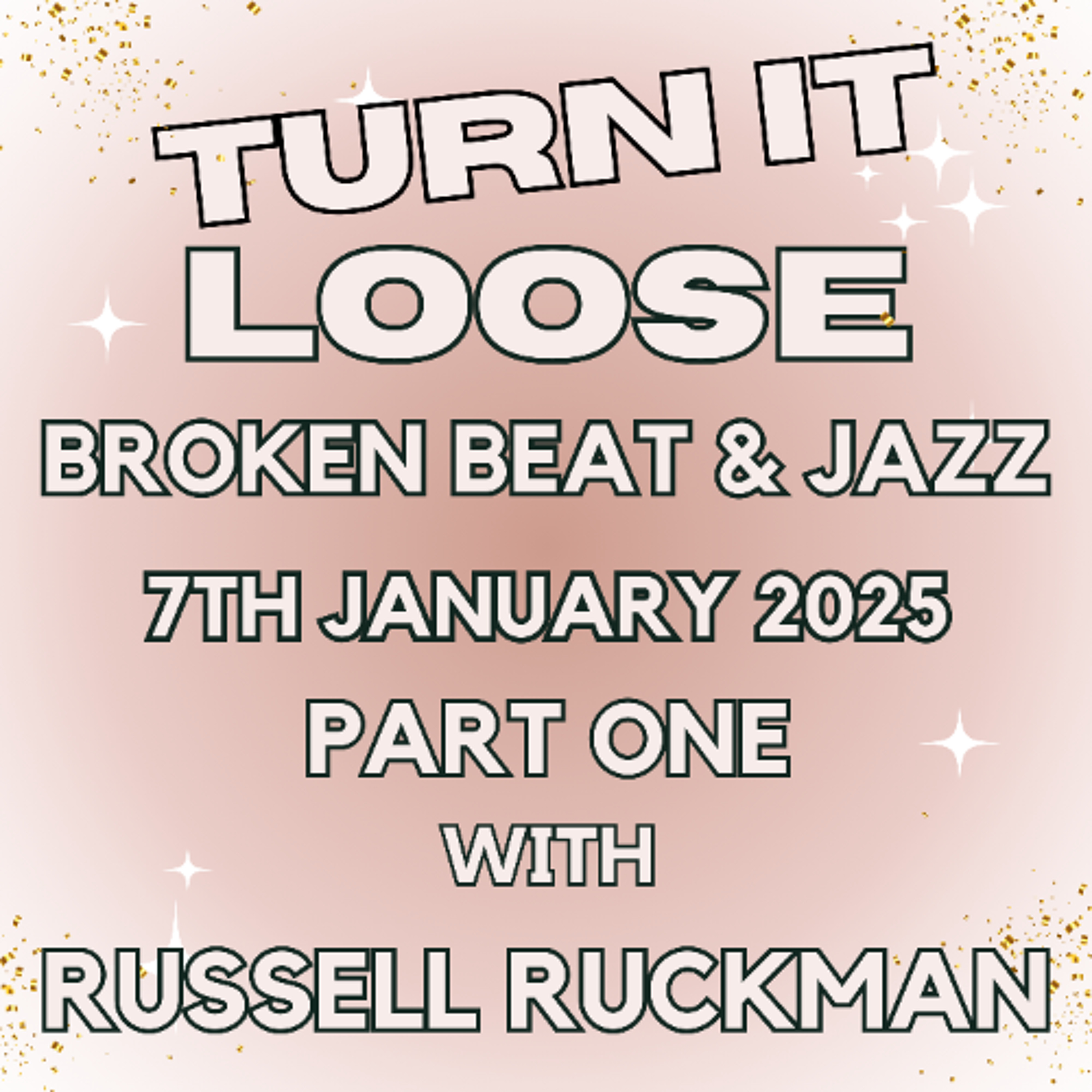 Turn It Loose: Broken Beat & Jazz w/ Russell Ruckman. 7th Jan 2025 episode artwork