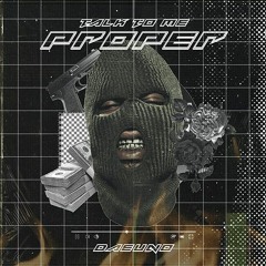 DaeUno - Talk To Me Proper (Link To Video In Description)