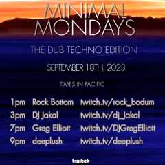 Minimal Mondays - The Dub Techno Edition - 2023.09.18 | @DJGregElliott