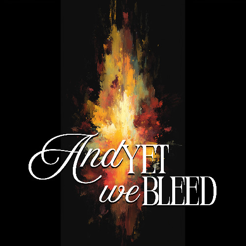 And Yet We Bleed