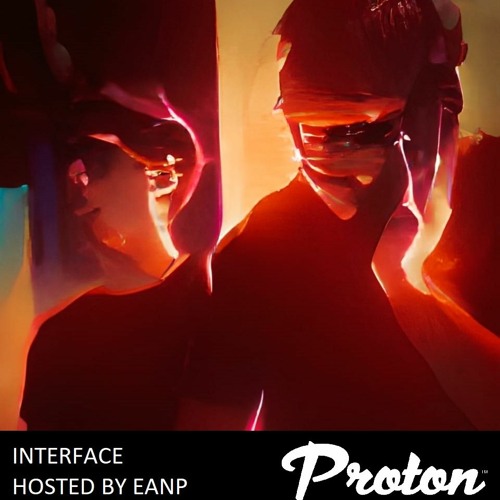 EANP INTERFACE Ep#43 @ PROTON RADIO