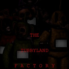 The Tubbyland Factory - Extras theme composed by me