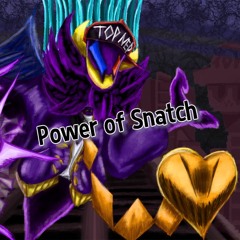 Power of Snatch (Spamton)