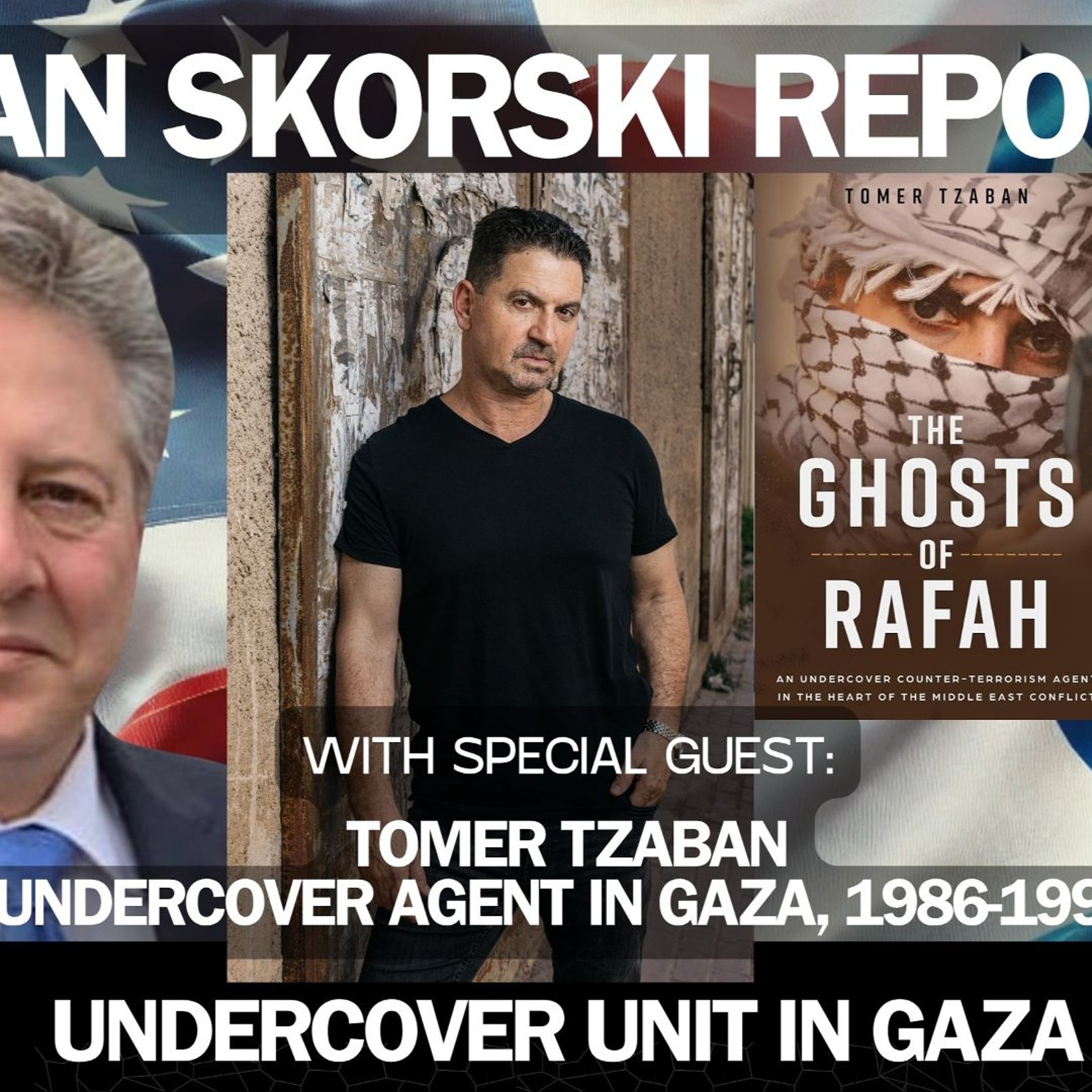 Former Undercover Agent Details Gaza Missions; The Real Life FAUDA: Interview With Tomer Tzaban - Alan Skorski Reports episode artwork