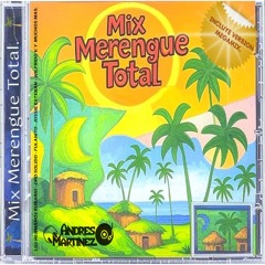 Mix Merengue Total - Dj Andrés Martínez.