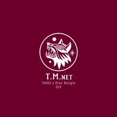 TM05 (3/3) X Eloy Borgio