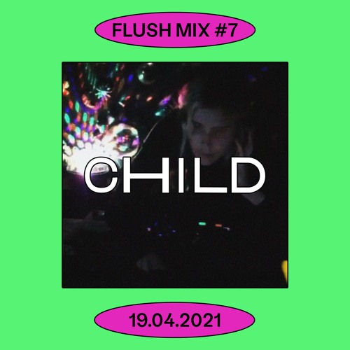 Stream Flush Mix #7 | CHILD UK by Flush Community | Listen online for ...