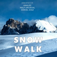 Snow Walk (disquiet0474) with Analoc and halF unusuaL