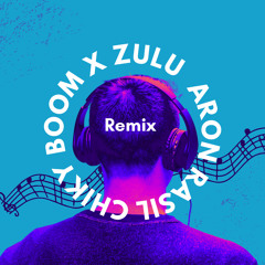 CHICKY BOOM X ZULU - ARON & RASIL remix **BUY NOW**