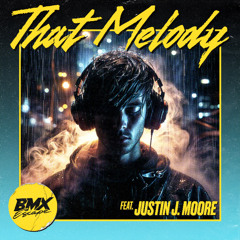 That Melody (feat. Justin J. Moore)