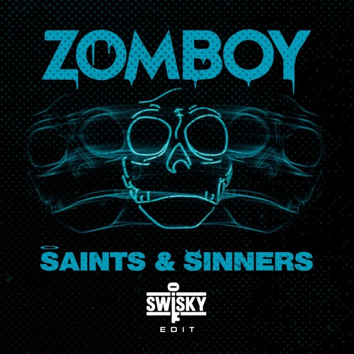 Saints & Sinners - (Swisky Edit)
