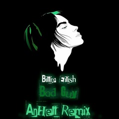 Billie Eilish - Bad Guy (AnHell Bootleg)