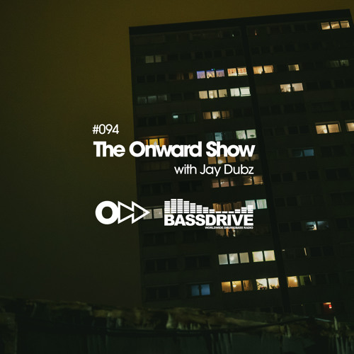 The Onward Show 094 with Jay Dubz on Bassdrive.com