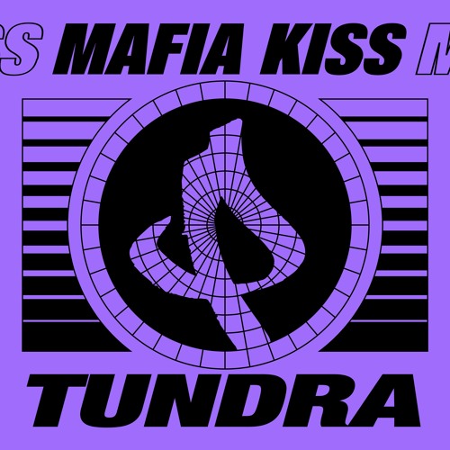 Mafia Kiss - Tundra - Out Now