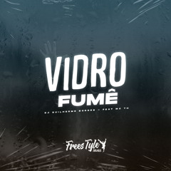 Vidro Fumê (feat. Mc Cyclope)