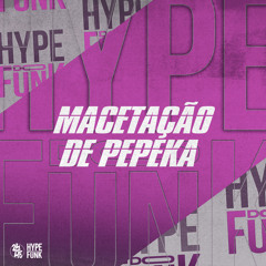 Macetacao de Pepeka (feat. Mc Gw, Meno Saaint, MC ARCANJO, CACAU CHUU & MC KAFU)
