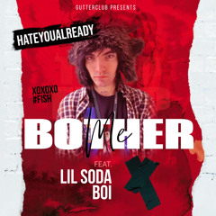 bother me  ft lil soda boi