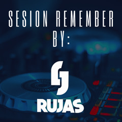 SESION REMEMBER BY RUJAS DJ 1