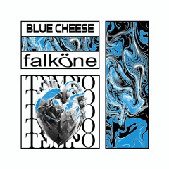 Falköne - BLUE CHEESE (FREE DL)