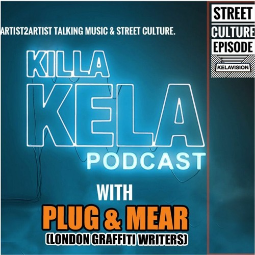 #264 with guest's Plug & Mear (UK Graffiti writer's)