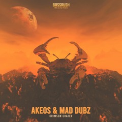 Akeos & MAD DUBZ - Crimson Crater