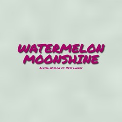 Watermelon Moonshine (feat. Jess Lainey)