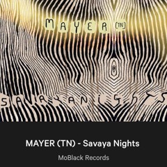 MAYER ( TN ) - Savaya Nights ( Original Mix ) out now on beatport by " Moblack Records "
