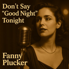 Don't Say "Good Night" Tonight