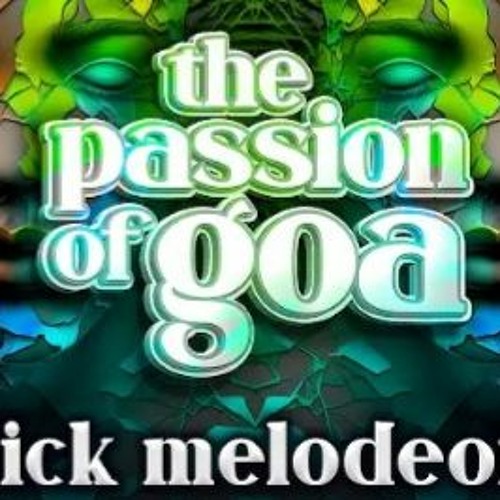 Nick Melodeon - The Passion Of Goa ep. 126 (Progressive Edition)