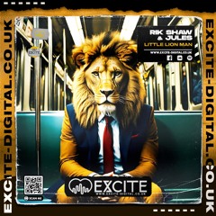 Little Lion Man **OUT NOW ON EXCITE DIGITAL**