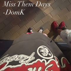 Miss Them Days (Freestyle)