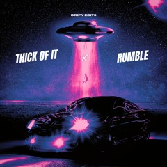 Thick Of It X Rumble - DRIPY Edits