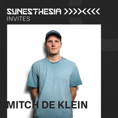 SYNESTHESIA Invites: Mitch de Klein | 006