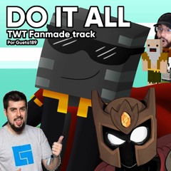 Do It All (Fanmade TWT Rich Track)